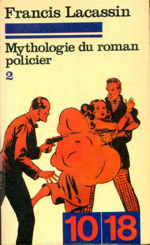 Livrenpoche : Mythologie du roman policier Tome II - Lacassin - Livre