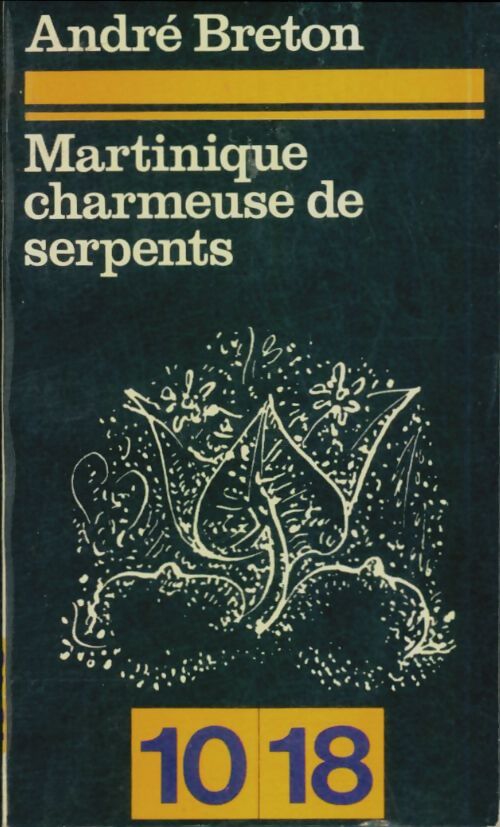 Livrenpoche : Martinique charmeuse de serpents - André Breton - Livre