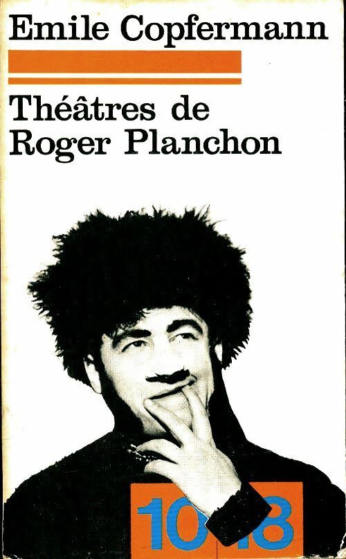 Livrenpoche : Théâtres de Roger Planchon - Emile Copfermann - Livre