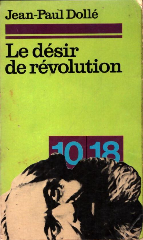 Livrenpoche : Le désir de révolution - Jean-Paul Dollé - Livre
