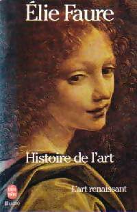Histoire de l'art Tome III : L'art renaissant - Elie Faure -  Le Livre de Poche - Livre