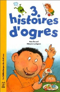 3 histoires d'ogres - X -  La Bibliothèque des 4-8 ans - Livre