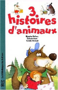 Livrenpoche : 3 histoires d'animaux - Béatrice Solleau, Dolorès Mora - Livre