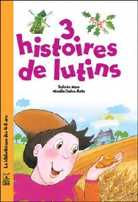 3 histoires de lutins - Dolorès Mora -  La Bibliothèque des 4-8 ans - Livre