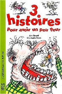 3 histoires pour avoir un peu peur - Ann Rocard -  La Bibliothèque des 4-8 ans - Livre