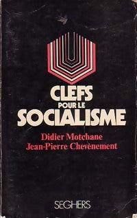 Clefs pour le socialisme - Jean-Pierre Chevènement, Didier Motchane - Livre
