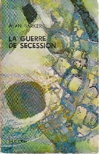 La guerre de Sécession - Alan Barker - Livre
