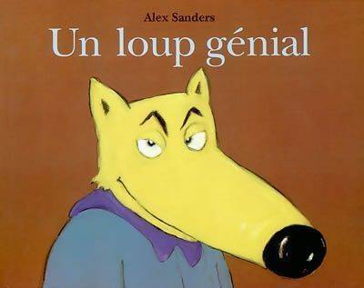 Un loup génial - Alex Sanders - Livre