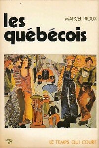Les québécois - Marcel Rioux -  Le Temps qui court - Livre