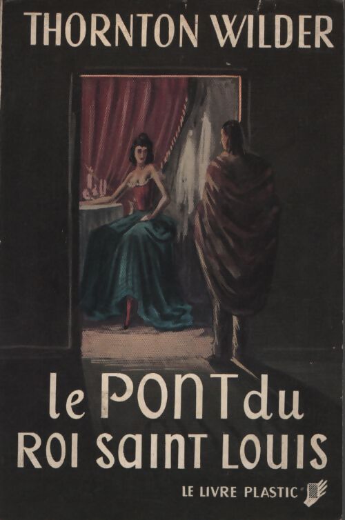 Le pont du Roi Saint Louis - Thornton Wilder - Livre
