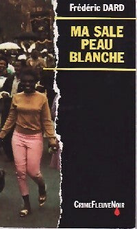 Livrenpoche : Ma sale peau blanche - Frédéric Dard - Livre