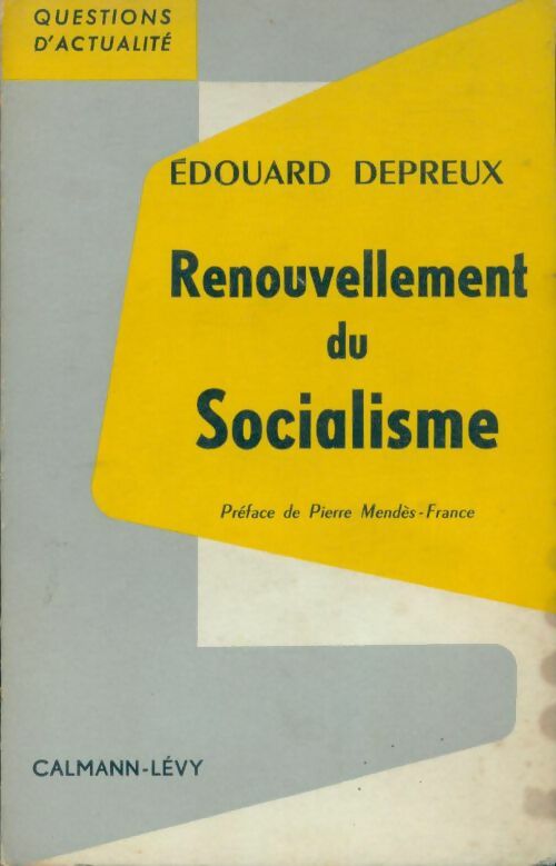 Renouvellement du socialisme - Edouard Depreux -  Questions d'Actualité - Livre