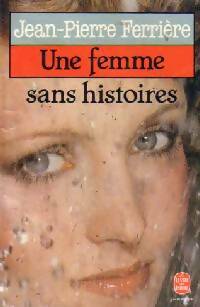 Livrenpoche : Une femme sans histoires - Jean-Pierre Ferrière - Livre