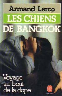 Livrenpoche : Les chiens de Bangkok - Lerco Armand - Livre