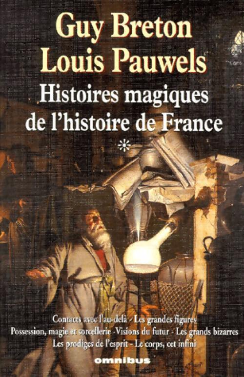 Histoires magiques de l'Histoire de France Tome I - Louis Pauwels, Guy Breton - Livre