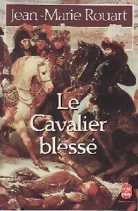 Livrenpoche : Le cavalier blessé - Jean-Marie Rouart - Livre