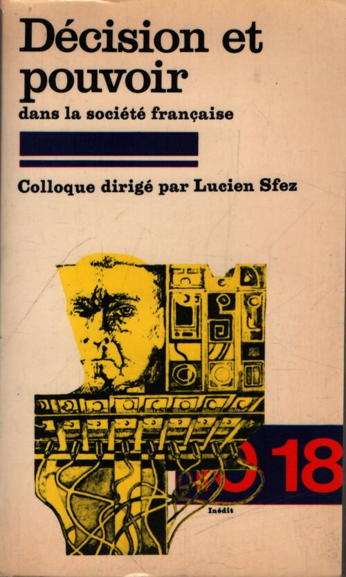 Décision et pouvoir dans la société française - Lucien Sfez - Livre