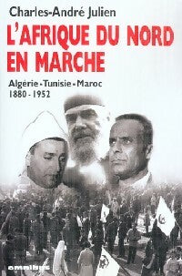 Livrenpoche : L'Afrique du Nord en marche Algérie-Tunisie-Maroc 1880-1952 - Charles-André Julien - Livre