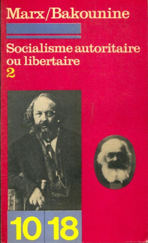 Livrenpoche : Socialisme autoritaire ou libertaire Tome II - Karl Marx, Michel Bakounine - Livre