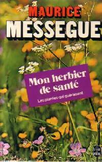 Livrenpoche : Mon herbier de santé - Maurice Mességué - Livre