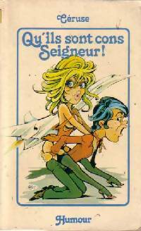 Livrenpoche : Qu'ils sont cons Seigneur ! - Colonel Céruse - Livre