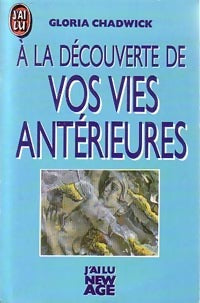 Livrenpoche : A la découverte de vos vies antérieures - Gloria Chadwick - Livre
