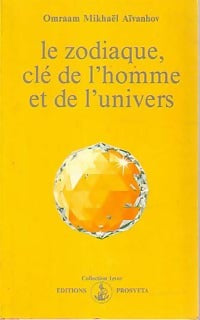 Livrenpoche : Le zodiaque, clé de l'homme et de l'univers - Omraam Mikhaël Aïvanhov - Livre