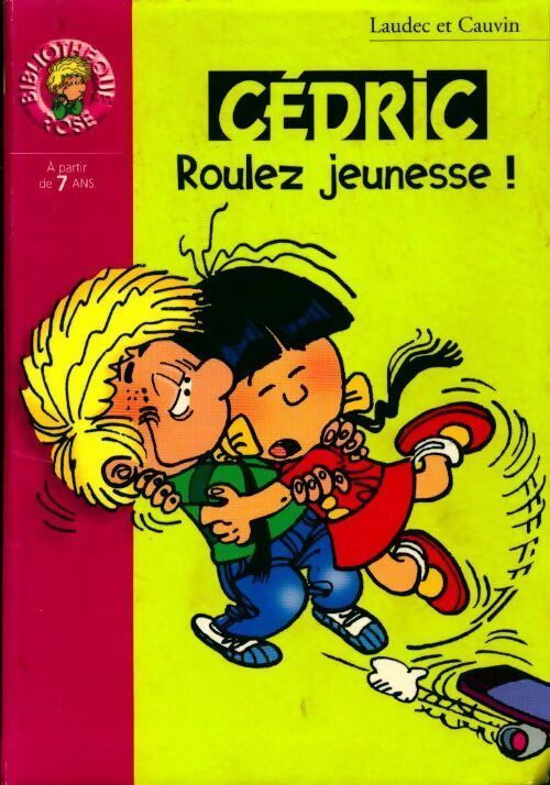 Livrenpoche : Cédric Tome IV : Roulez jeunesse ! - Laudec, Raoul Cauvin - Livre