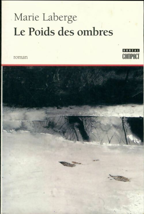 Livrenpoche : Le poids des ombres - Marie Laberge - Livre