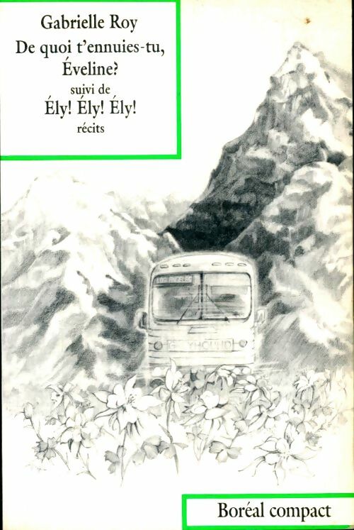 Livrenpoche : De quoi t'ennuies-tu, Eveline ? / Ely ! Ely ! Ely ! - Gabrielle Roy - Livre