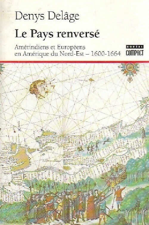 Livrenpoche : Le pays renversé - Denys Delâge - Livre