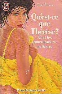 Qu'est-ce que Thérèse ? C'est les marronniers en fleurs - José Pierre - Livre