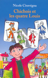 Livrenpoche : Chichois et les quatre Louis - Nicole Ciravégna - Livre