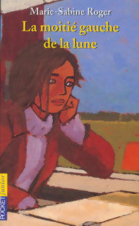 La moitié gauche de la lune - Marie-Sabine Roger -  Pocket jeunesse - Livre