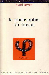 Livrenpoche : La philosophie du travail - Henri Arvon - Livre
