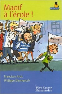 Manif' à l'école - Francisco Arcis -  Les Trois Loups - Livre