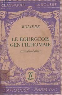 Le bourgeois gentilhomme - Molière ; Y. Bomati -  Classiques Larousse - Livre