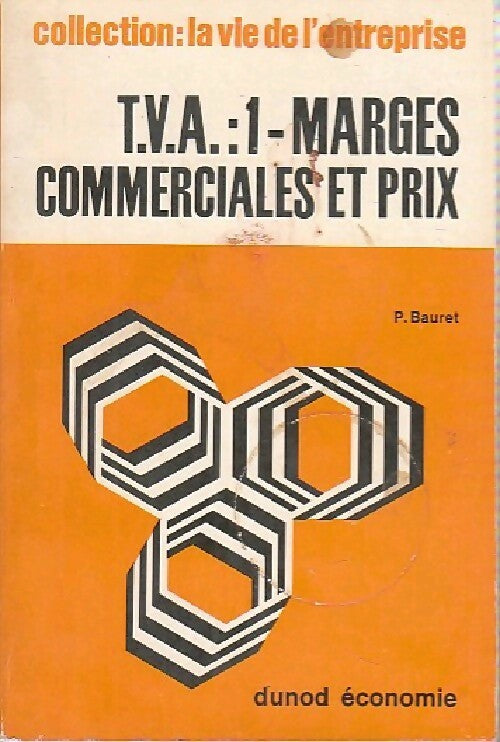 Livrenpoche : T.V.A. Tome I : Marges commerciales et prix - P. Bauret - Livre