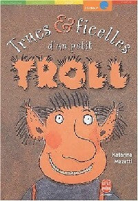 Livrenpoche : Trucs et ficelles d'un petit troll - Katarina Mazetti - Livre