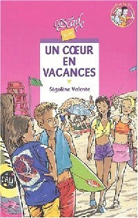 Livrenpoche : Un coeur en vacances - Ségolène Valente - Livre