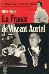 Livrenpoche : Le roman vrai de la IVe République Tome II : La France de Vincent Auriol (1947-1953) - Gilbert Guilleminault - Livre