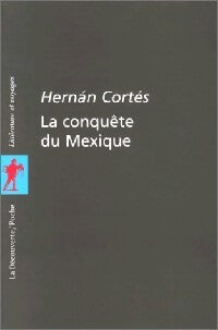 Livrenpoche : La conquête du Mexique - Hernan Cortès - Livre