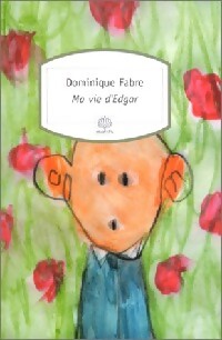 Ma vie d'Edgar - Dominique Fabre - Livre