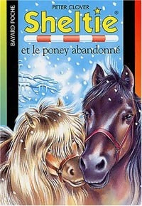 Sheltie et le poney abandonné - Peter Clover -  SOS Animaux - Livre