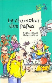 Le champion des papas - Stéphane Daniel -  Cascade Arc-en-Ciel - Livre