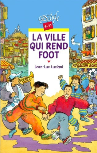 Livrenpoche : La ville qui rend foo - Jean-Luc Luciani - Livre