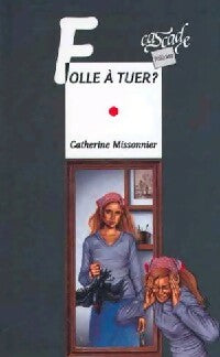 Livrenpoche : Folle à tuer ? - Catherine Missonnier - Livre