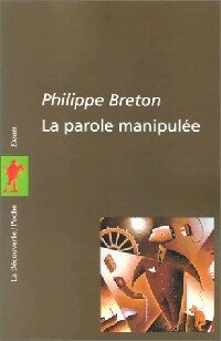 Livrenpoche : La parole manipulée - Philippe Breton - Livre