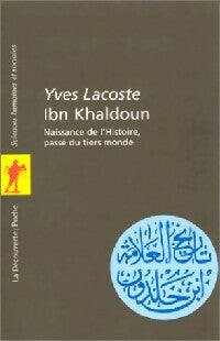 Ibn Kahldoun, naissance de l'histoire - Yves Lacoste - Livre