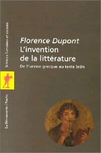 L'invention de la littérature - Florence Dupont - Livre